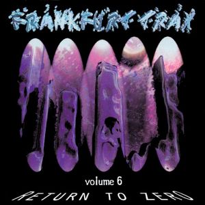 Frankfurt Trax, Volume 6: Return to Zero