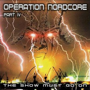 Operation Nordcore, Part 4: The Show Must Go On