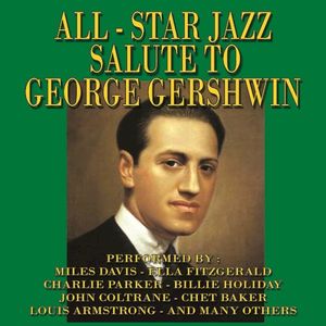 All-Star Jazz Salute to George Gershwin