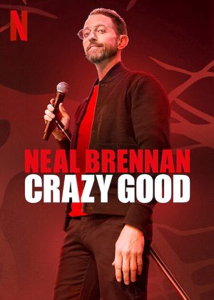 Neal Brennan : Crazy Good