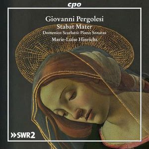 Pergolesi: Stabat Mater / Scarlatti: Piano Sonatas