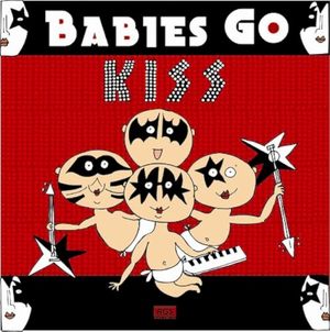 Babies Go KISS