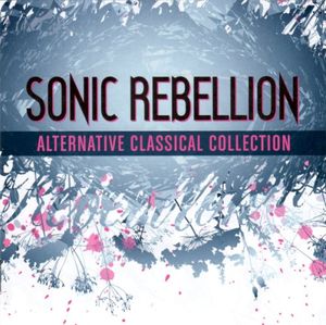 Sonic Rebellion: Alternative Classical Collection