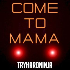 Come to Mama (Single)