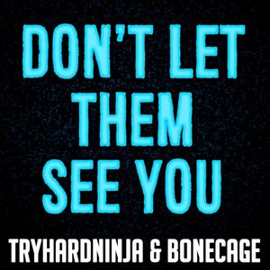 Don’t Let Them See You (Single)