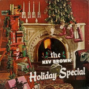The Kev Brown Holiday Special