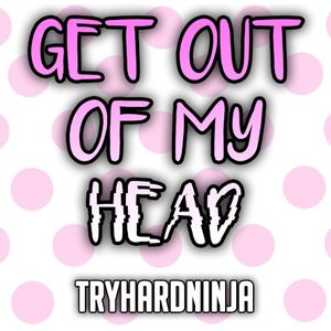 Get Out of My Head (Single)