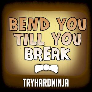 Bend You Till You Break (Single)