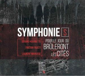 Symphonie(s) Pour Le Jour Où Brûleront Les Cités