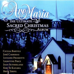 Ave Maria the Ultimate Sacred Christmas Album