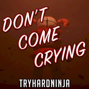 Don’t Come Crying (Single)