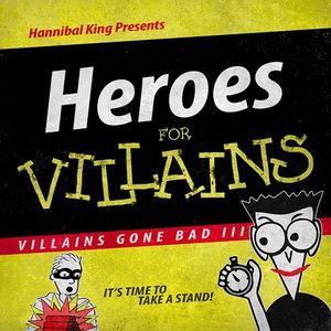 Villains Gone Bad III: Heroes for Villains