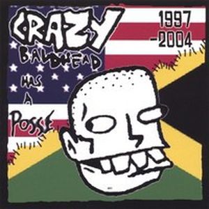 Crazy Baldhead Has A Posse: 1997-2004