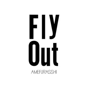 Fly Out (Single)