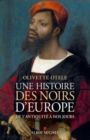 Une histoire des noirs d'europe: de l'antiquité à nos jours