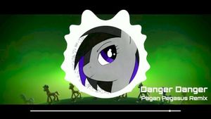 Danger Danger (Angry Mob) - Pagan Pegasus Remix