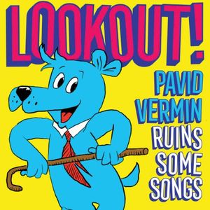 Lookout! Pavid Vermin Ruins Some Songs