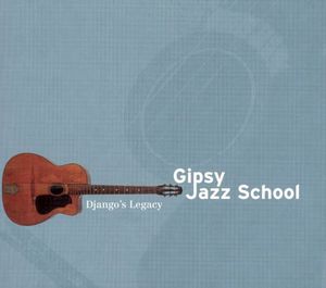 Gipsy Jazz School: Django's Legacy ( 1938-1966) (disc 1)