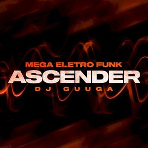 MEGA ELETRO FUNK - Ascender (Single)