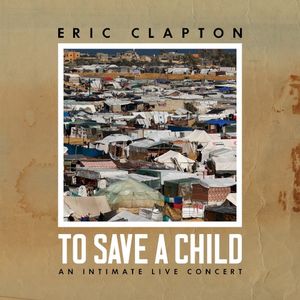 To Save a Child: An Intimate Live Concert (Live)