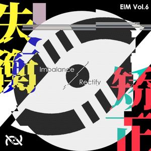 EIM Vol.6 Imbalance & Rectify