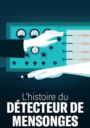 L'histoire du détecteur de mensonges
