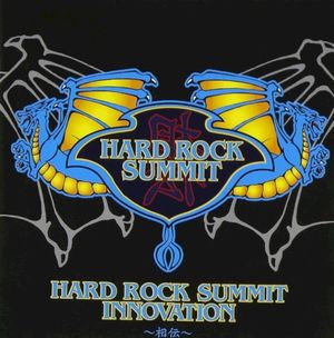 HARD ROCK SUMMIT INNOVATION ~相伝~