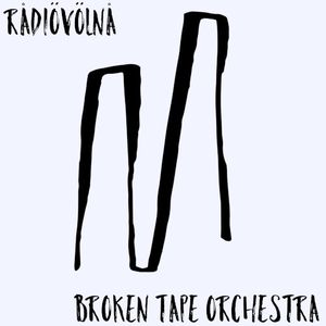 Broken Tape Orchestra