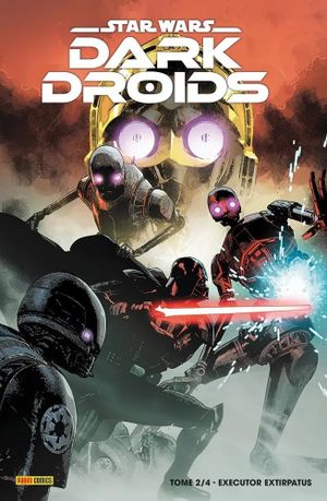 Executor Extirpatus - Star Wars: Dark Droids, tome 2