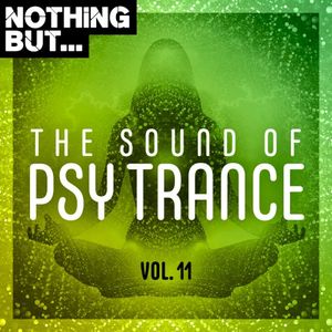 Nothing But… the Sound of Psy Trance, Vol. 11