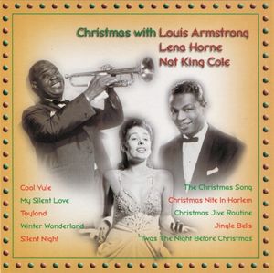 Christmas with Louis Armstrong, Lena Horne, Nat King Cole