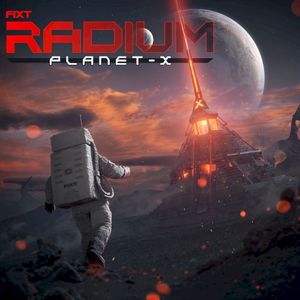 FiXT Radium: Planet-X