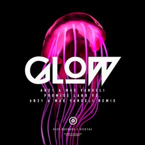 Glow (Promise Land vs. AN21 & Max Vangeli Remix) (Single)