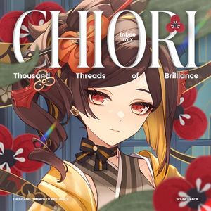 Thousand Threads of Brilliance (Chiori Theme)