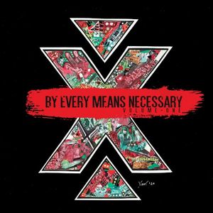 By Every Means Necessary, Vol. 1