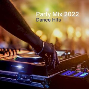Party Mix 2022: Dance Hits