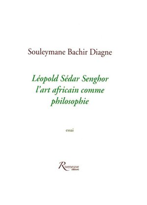 Léopold Sédar Senghor, l'Art africain comme philosophie
