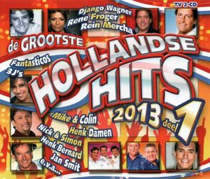 De grootste Hollandse hits 2013, Deel 1