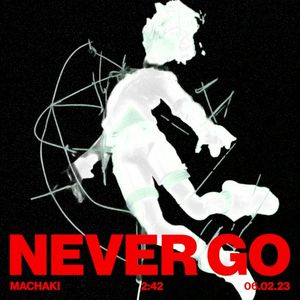 NEVER GO (Single)