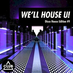 We’ll House U!: Disco House Edition, Vol. 9