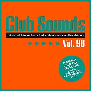 Club Sounds: The Ultimate Club Dance Collection, Vol. 98