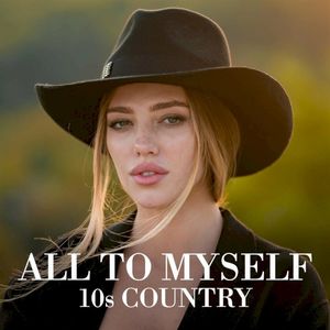 All to Myself - 10s Country