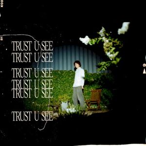 Trust U See (Single)