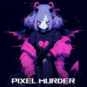 PIXEL MURDER (Single)