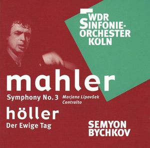 Mahler: Symphony no. 3 / Höller: Der ewige Tag