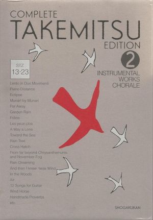 Complete Takemitsu Edition 2: Instrumental Works / Chorale