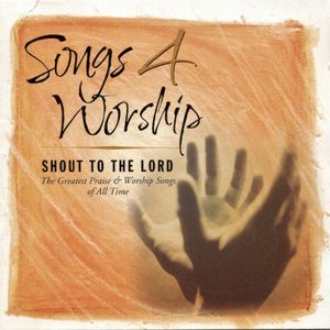 Songs 4 Worship: Shout to the Lord