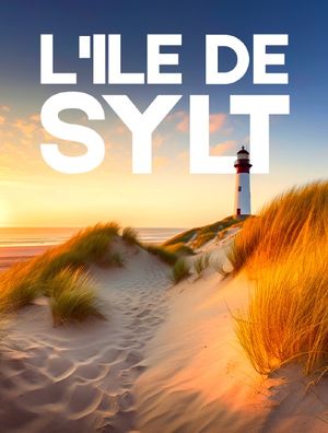 L’île de Sylt - La reine de la mer du Nord