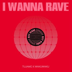 I Wanna Rave (Single)