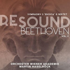 RESOUND Beethoven, Vol. 4: Symphony 3 "Eroica" & Septet